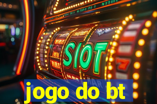 jogo do bt